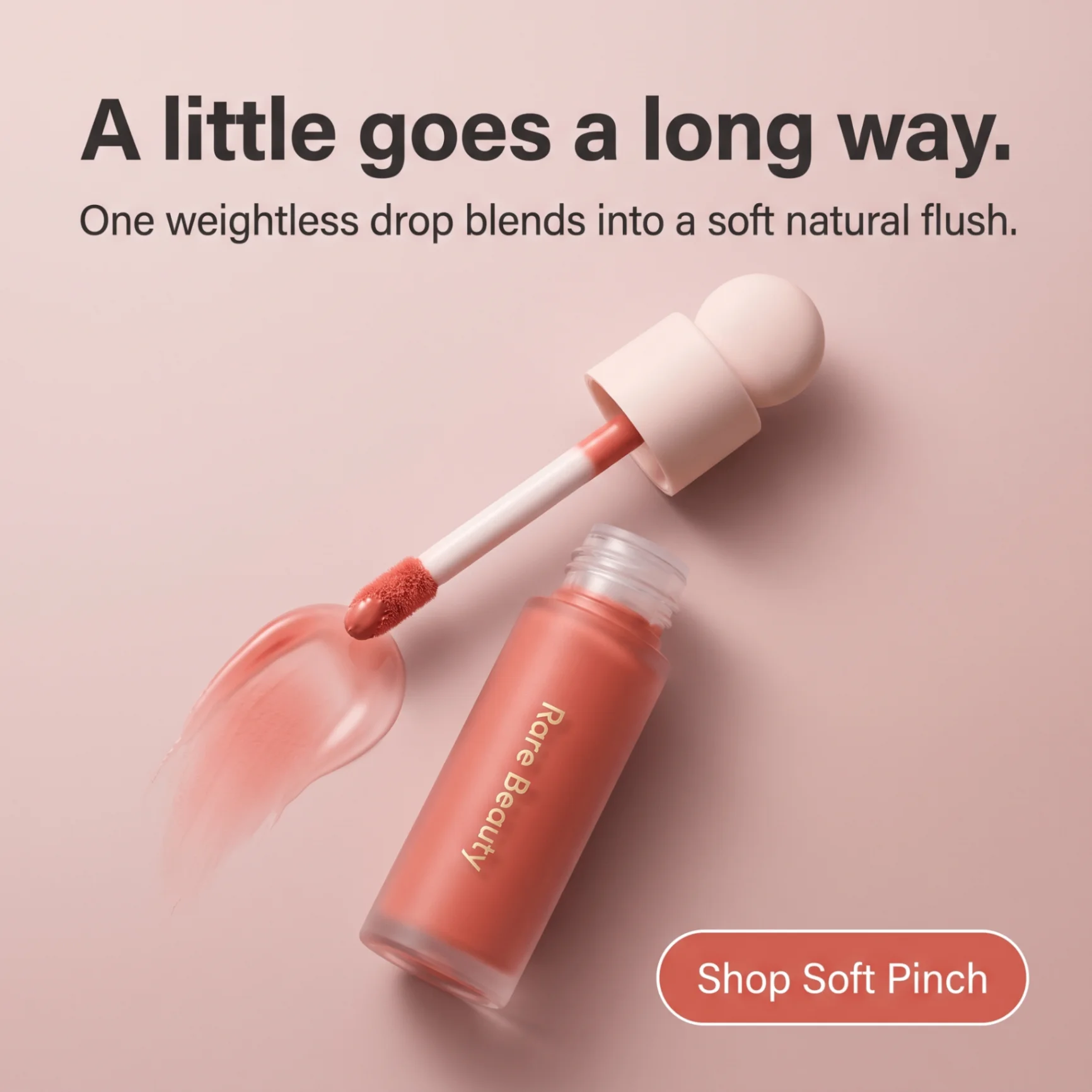 Rare Beauty Soft Pinch liquid blush a little goes a long way benefit ad